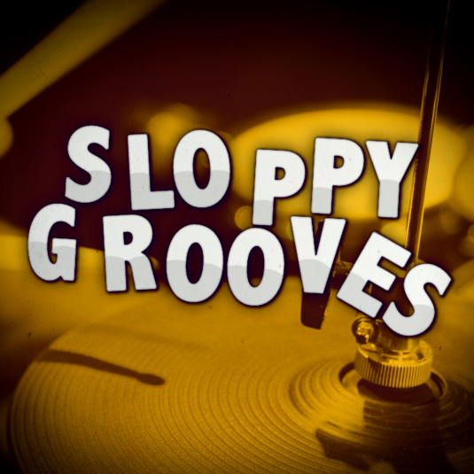 Sloppy Grooves